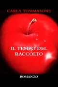 IL TEMPO DEL RACCOLTO - Carla Tommasone