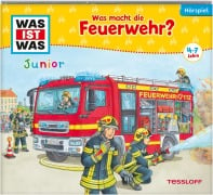 WAS IST WAS Junior Hörspiel. Was macht die Feuerwehr? - Angela Strunck