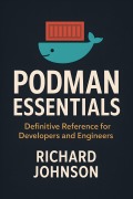 Cover-Bild zum Titel 'Podman Essentials' von 'Richard Johnson'