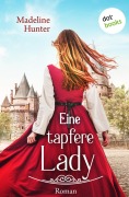 Cover-Bild zum Titel 'Eine tapfere Lady' von 'Madeline Hunter'