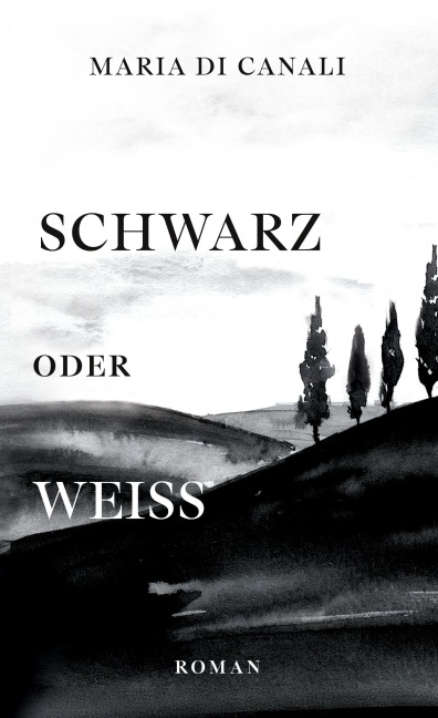 Schwarz oder Weiß - Maria Di Canali