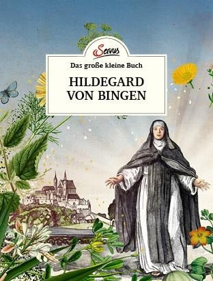 Das große kleine Buch: Hildegard von Bingen - Gabriela Nedoma