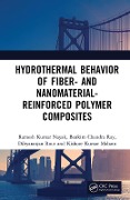 Cover-Bild zum Titel 'Hydrothermal Behavior of Fiber- and Nanomaterial-Reinforced Polymer Composites' von 'Ramesh Kumar Nayak, Bankim Chandra Ray, Dibyaranjan Rout, Kishore Kumar Mahato'