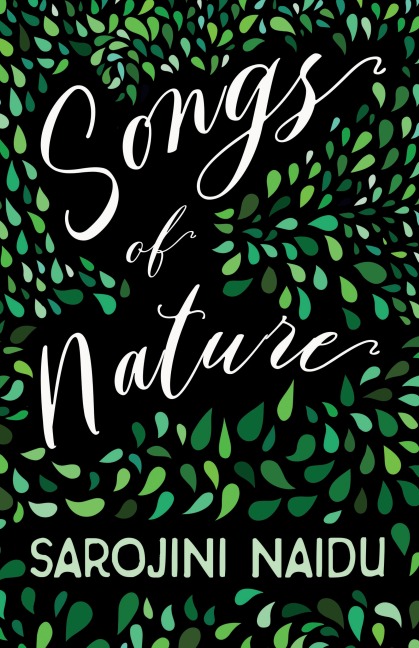 Songs of Nature - Sarojini Naidu