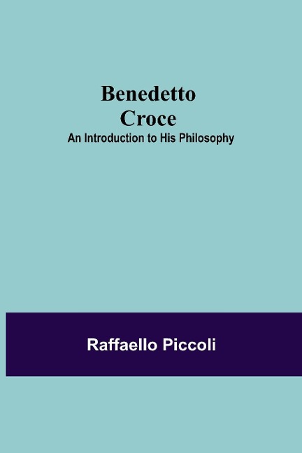 Benedetto Croce - Raffaello Piccoli