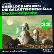 Cover-Bild zum Titel 'Die Zerreißprobe (Sherlock Holmes - Die galaktischen Fälle, Folge 32)' von 'Arthur Conan Doyle, S. Pomej'