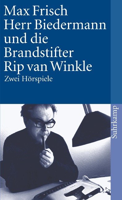 Herr Biedermann und die Brandstifter / Rip van Winkle - Max Frisch