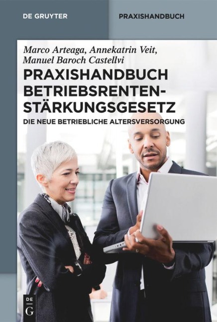 Praxishandbuch Betriebsrentenstärkungsgesetz - Marco Arteaga, Manuel Baroch Castellvi, Annekatrin Veit