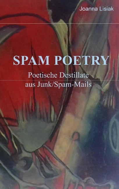 Spam-Poetry - Joanna Lisiak