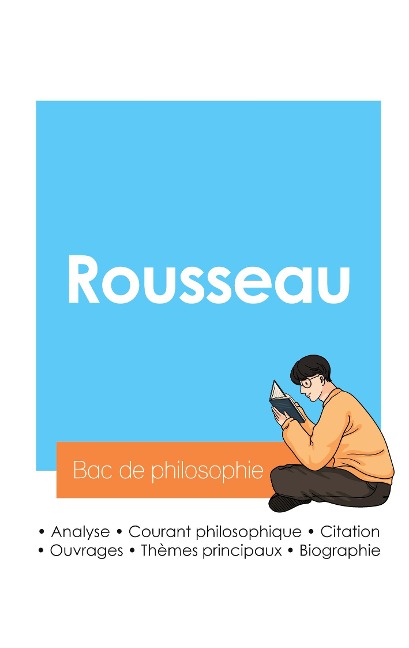 Réussir son Bac de philosophie 2024 : Analyse du philosophe Jean-Jacques Rousseau - Jean-Jacques Rousseau