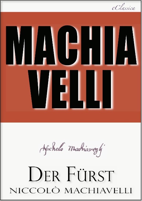 Machiavelli: Der Fürst - Niccolò Machiavelli