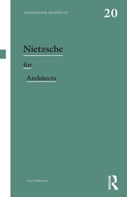 Nietzsche for Architects - Lucy Huskinson