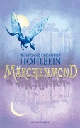 Cover-Bild zum Titel 'Märchenmond' von 'Wolfgang Hohlbein, Heike Hohlbein'