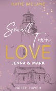 Cover-Bild zum Titel 'Small Town Love - Jenna & Mark' von 'Katie Mclane'