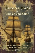 Cover-Bild zum Titel 'As crianças judias da ilha de São Tomé' von 'Marcos Barbosa Vasques, Carla Paiva Vasques'