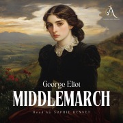Cover-Bild zum Titel 'Middlemarch - Audiobook' von 'Classic Audiobooks, George Eliot'