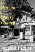 Cover-Bild zum Titel 'The Dragon of Cherry County' von 'Clement Scott'