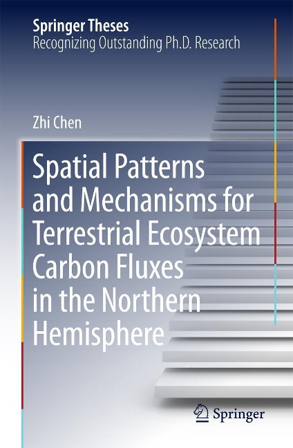 Spatial Patterns and Mechanisms for Terrestrial Ecosystem Carbon Fluxes in the Northern Hemisphere - Zhi Chen