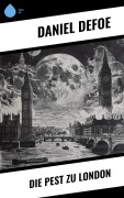 Cover-Bild zum Titel 'Die Pest zu London' von 'Daniel Defoe'