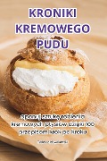 Cover-Bild zum Titel 'KRONIKI KREMOWEGO PUDU' von 'Tadeusz Nowakowski'