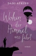 Cover-Bild zum Titel 'Wohin der Himmel uns führt' von 'Dani Atkins'