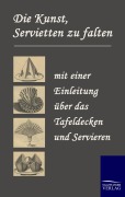 Cover-Bild zum Titel 'Die Kunst, Servietten zu falten' von 'N. N.'