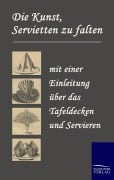 Cover-Bild zum Titel 'Die Kunst, Servietten zu falten' von 'N. N.'