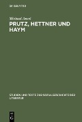 Prutz, Hettner und Haym - Michael Ansel