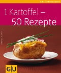 Cover-Bild zum Titel '1 Kartoffel - 50 Rezepte' von 'Cornelia Schinharl'