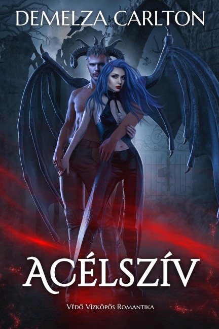 Acélszív: Védo Vízköpos Romantika (Acélszív sorozat, #0) - Demelza Carlton