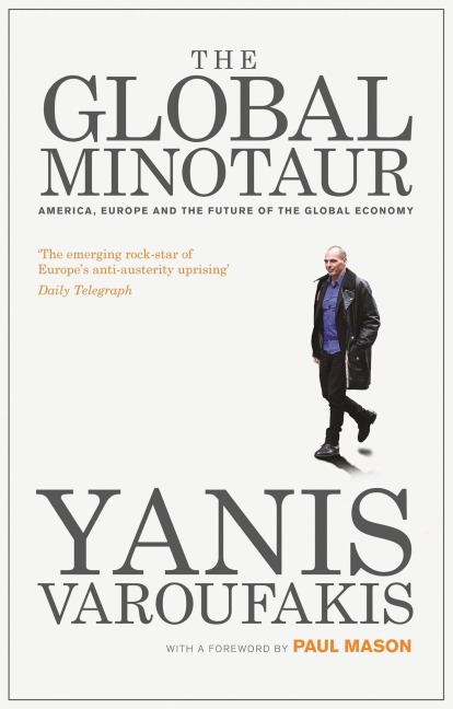 The Global Minotaur - Yanis Varoufakis