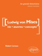 Cover-Bild zum Titel 'von Mises Ludwig - Vie, ¿uvres, concepts' von 'Robert Leroux'
