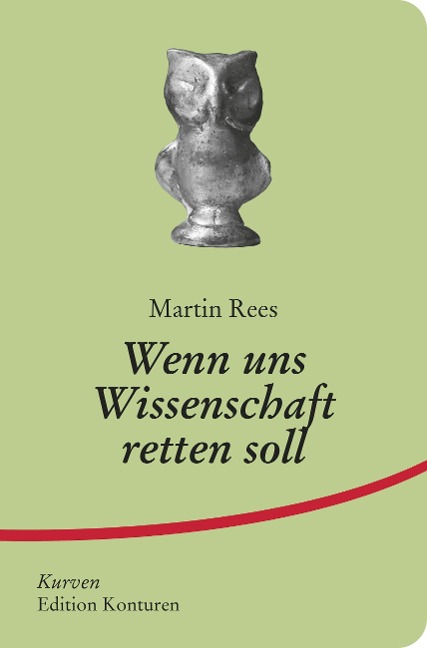 Wenn uns Wissenschaft retten soll - Rees Martin
