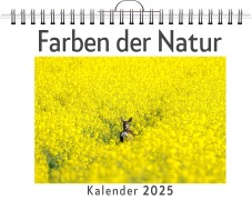 Cover-Bild zum Titel 'Farben der Natur - (Wandkalender 2025, Kalender DIN A4 quer, Monatskalender im Querformat mit Kalendarium, das perfekte Geschenk)' von 'Elias Fuchs'