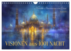 Visionen aus 1001 Nacht (Wandkalender 2025 DIN A4 quer), CALVENDO Monatskalender - Cathrin Illgen