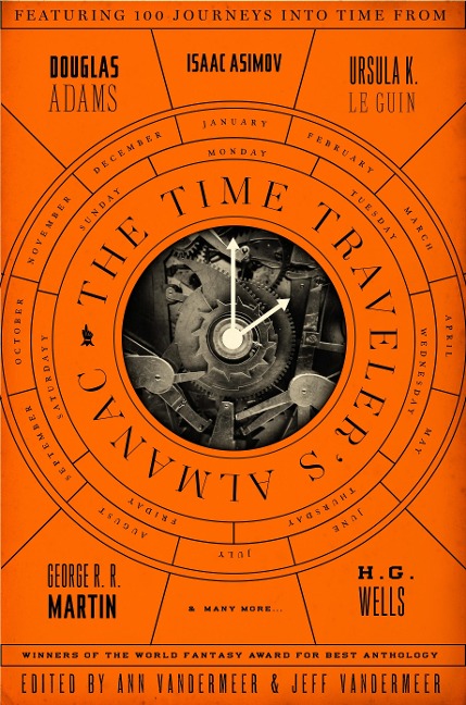 The Time Traveler's Almanac - Ann Vandermeer, Jeff VanderMeer