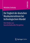 Die Trägheit der deutschen Musikunternehmen bei technologischem Wandel - Michalina Seekamp