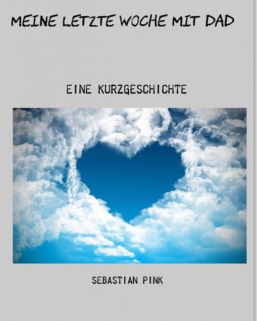 Meine letzte Woche mit Dad - Sebastian Pink