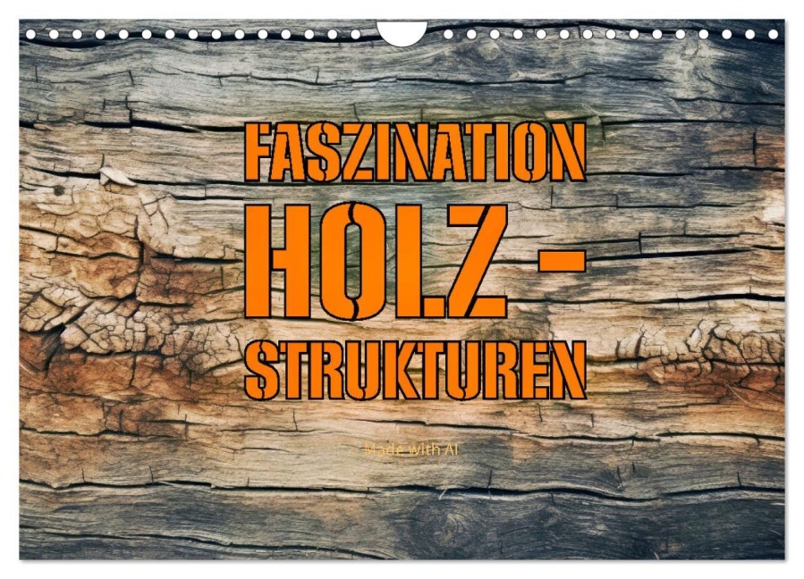Faszination HOLZ - Strukturen (Wandkalender 2026 DIN A4 quer), CALVENDO Monatskalender - Susan Michel