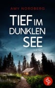 Cover-Bild zum Titel 'Tief im dunklen See' von 'Amy Nordberg'