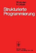 Cover-Bild zum Titel 'Strukturierte Programmierung' von 'W. Jordan, H. Urban'