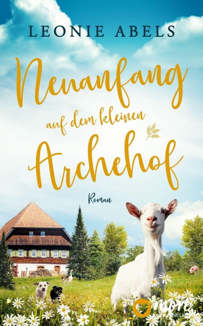 Neuanfang auf dem kleinen Archehof - Leonie Abels