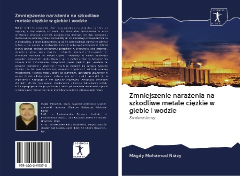 Zmniejszenie nara¿enia na szkodliwe metale ci¿¿kie w glebie i wodzie - Magdy Mohamed Niazy