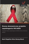 Cover-Bild zum Titel 'Ocena ekonomiczna projektu zapobiegania HIV/AIDS' von 'Noel Magellan Nino Nsong Ntock'