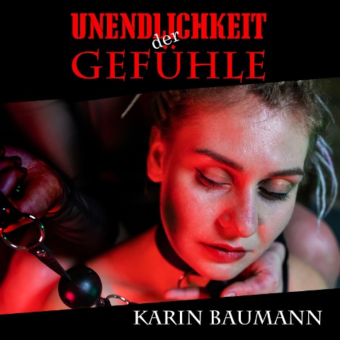 Unendlichkeit der Gefühle - Karin Baumann