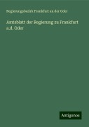 Amtsblatt der Regierung zu Frankfurt a.d. Oder - Regierungsbezirk Frankfurt an der Oder