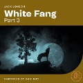 White Fang (Part 3) - Jack London
