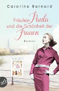 Cover-Bild zum Titel 'Fräulein Paula und die Schönheit der Frauen' von 'Caroline Bernard'