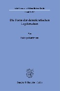 Die Form der demokratischen Legitimation. - Rodrigo Kaufmann