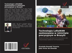 Cover-Bild zum Titel 'Technologia LoRaWAN zastosowana w rolnictwie precyzyjnym w Brazylii' von 'Grazielle Bonaldi Teixeira, João Víctor de Almeida'